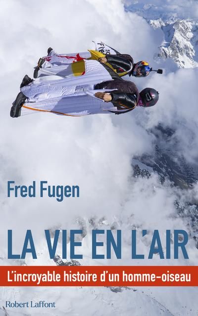 Emprunter La vie en l'air. L'incroyable histoire d'un homme-oiseau livre