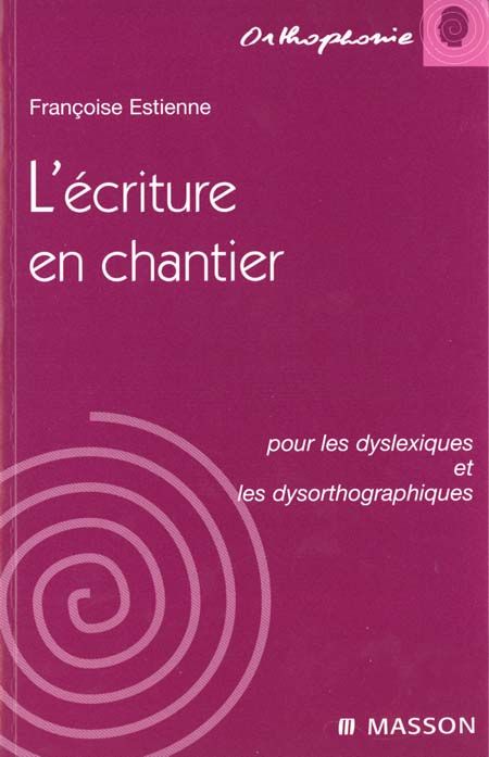 Emprunter L'écriture en chantier. Pour les dyslexiques et les dysorthographiques livre