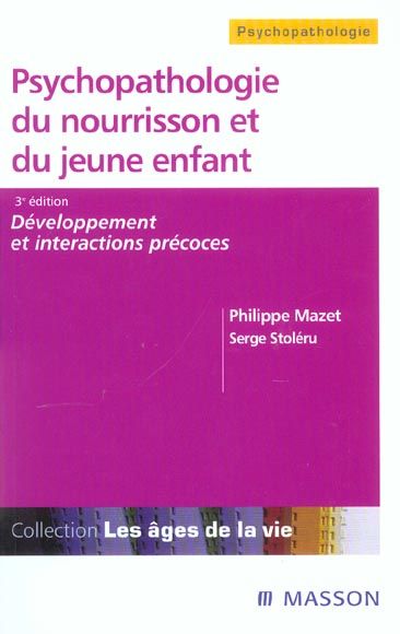 Emprunter Psychopathologie du nourrisson et du jeune enfant. Développement et interactions précoces, 3e éditio livre