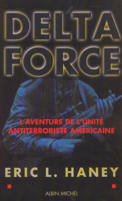 Emprunter Delta Force. L'aventure de l'unité antiterroriste américaine livre