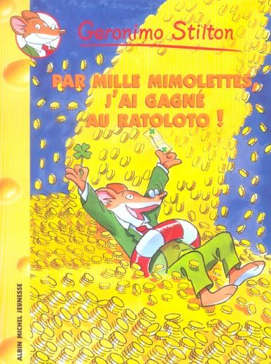 Emprunter Geronimo Stilton Tome 15 : Par Mille mimolettes, j'ai gagné au ratoloto ! livre