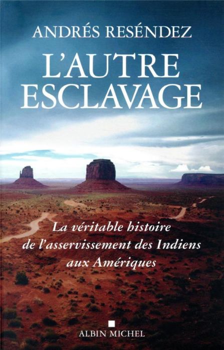 Emprunter L'autre esclavage. La véritable histoire de l'asservissement des Indiens aux Amériques livre