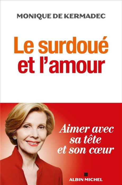 Emprunter Le surdoué et l'amour. Aimer avec sa tête et son coeur livre