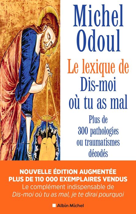 Emprunter Le lexique de « Dis-moi où tu as mal ». Plus de 300 pathologies ou traumatismes décodés. NE livre