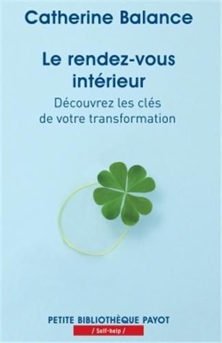 Emprunter Le rendez-vous intérieur. Découvrez les clés de votre transformation livre