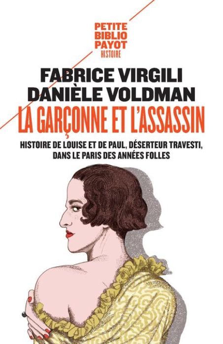 Emprunter La garçonne et l'assassin. Histoire de Louise et de Paul, déserteur travesti, dans le Paris des anné livre