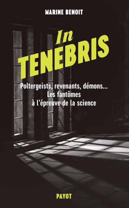 Emprunter In Tenebris. Poltergeist, revenenants, démons... Les fantômes à l'épreuve de la science livre