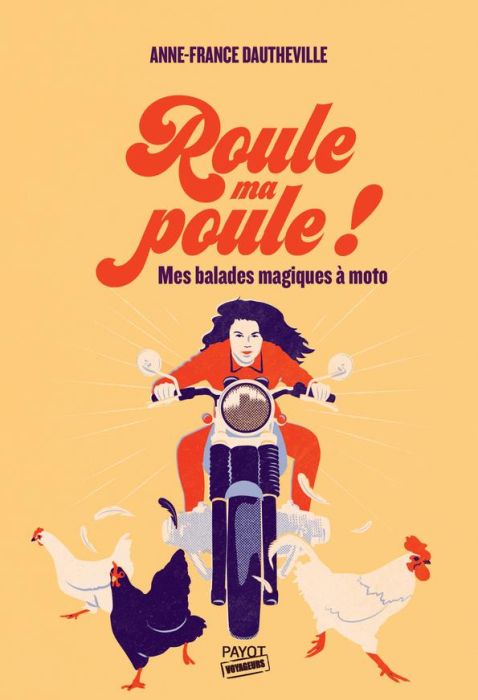 Emprunter Roule ma poule !. Mes balades magiques à moto livre