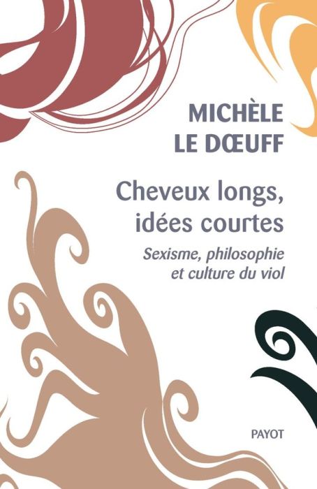 Emprunter Cheveux longs, idées courtes. Sexisme, philosophie et culture du viol livre