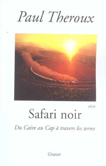 Emprunter Safari noir. Du Caire au Cap à travers les terres livre