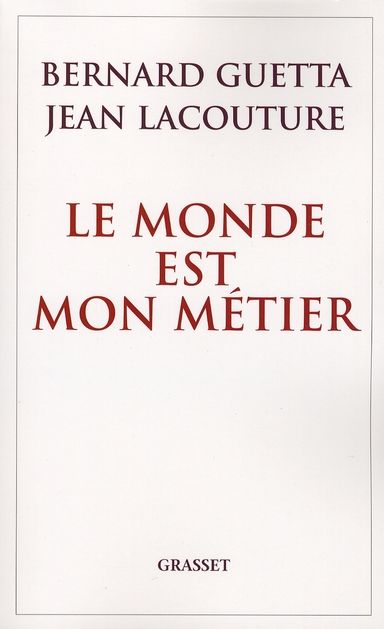 Emprunter Le monde est mon métier. Le journaliste, les pouvoirs et la vérité livre