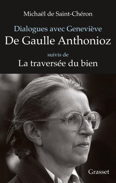 Emprunter Dialogues avec Geneviève de Gaulle Anthonioz. Suivi de Geneviève de Gaulle Anthonioz, la traversée d livre