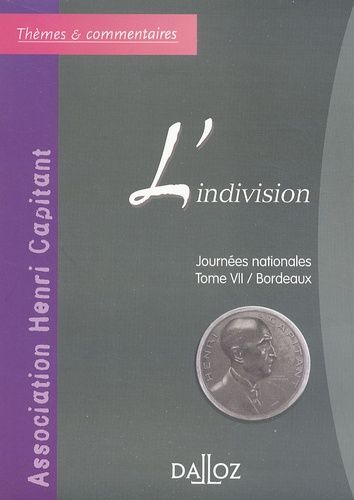 Emprunter L'indivision. Tome 7, Journées nationales de l'Association Henri Capitant, Bordeaux livre