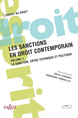 Emprunter Les sanctions en droit contemporain. Volume 1, La sanction, entre technique et politique livre