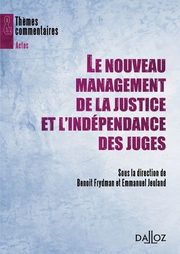 Emprunter Le nouveau management de la justice et l'indépendance des juges livre