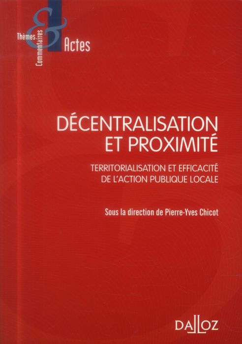 Emprunter Décentralisation et proximité. Territorialisation et efficacité de l'action publique locale livre