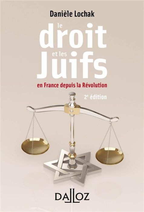 Emprunter Le droit et les Juifs. En France depuis la Révolution, 2e édition livre