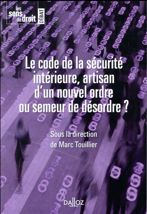 Emprunter Le code de la sécurité intérieure, artisan d'un nouvel ordre ou semeur de désordre ? livre