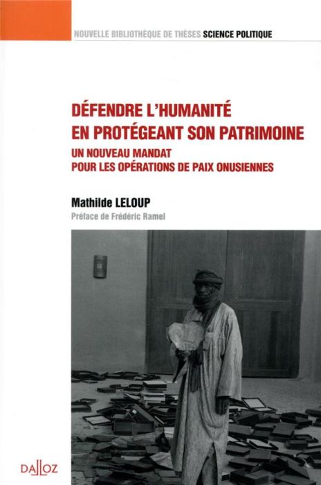 Emprunter Défendre l'humanité en protégeant son patrimoine. Un nouveau mandat pour les opérations de paix onus livre