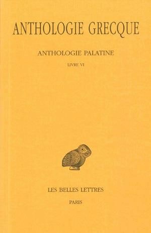 Emprunter Anthologie grecque Tome 3 : Anthologie palatine. Livre VI, Edition bilingue français-grec ancien livre