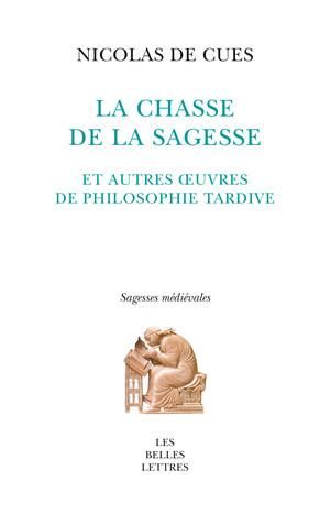 Emprunter La chasse de la sagesse et autres oeuvres de philosophie tardive livre