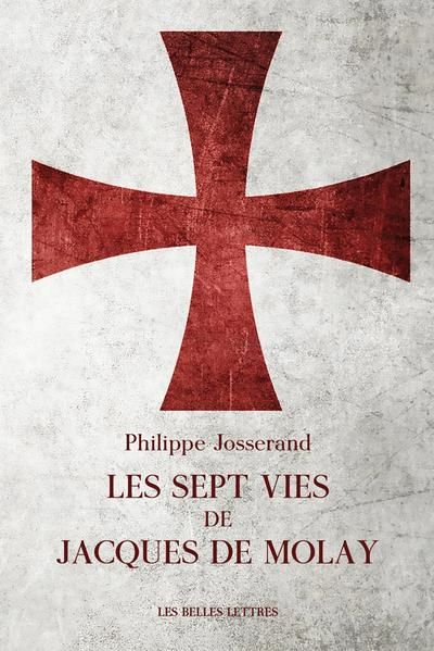 Emprunter Les sept vies de Jacques de Molay livre