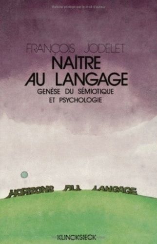 Emprunter Naître au langage. Genèse du sémiotique et psychologie livre