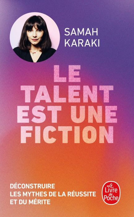 Emprunter Le talent est une fiction. Déconstruire les mythes de la réussite et du mérite livre