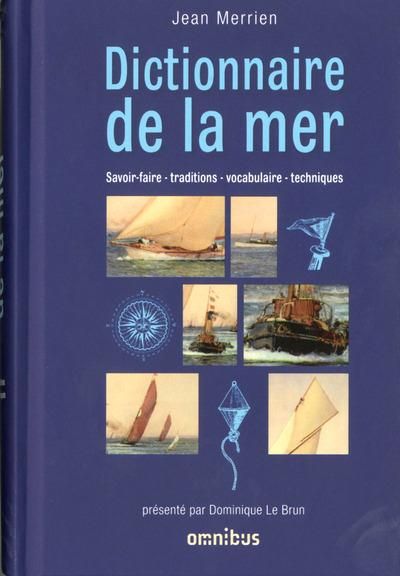 Emprunter Dictionnaire de la mer. Savoir-faire - traditions - vocabulaire - techniques livre