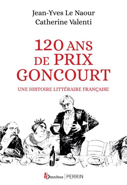 Emprunter 120 ans de Prix Goncourt. Une histoire littéraire française livre