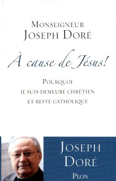 Emprunter A cause de Jésus ! Pourquoi je suis demeuré chrétien et reste catholique livre