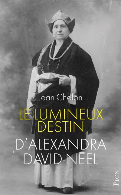 Emprunter Le lumineux destin d'Alexandra David-Néel livre