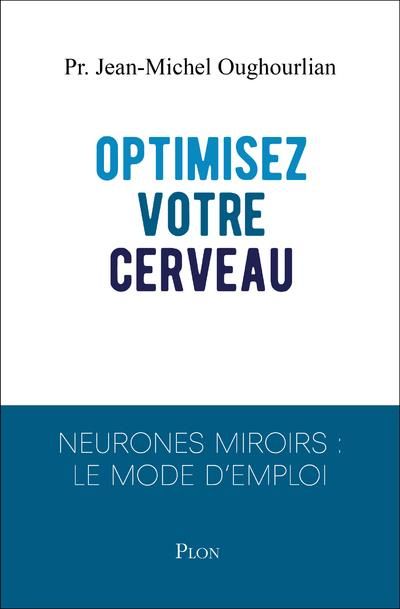 Emprunter Optimisez votre cerveau. Neurones miroirs : le mode d'emploi livre