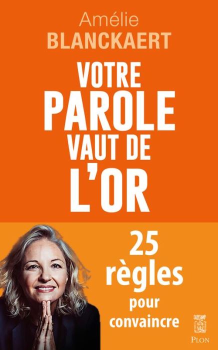 Emprunter Votre parole vaut de l'or. 25 règles pour convaincre livre