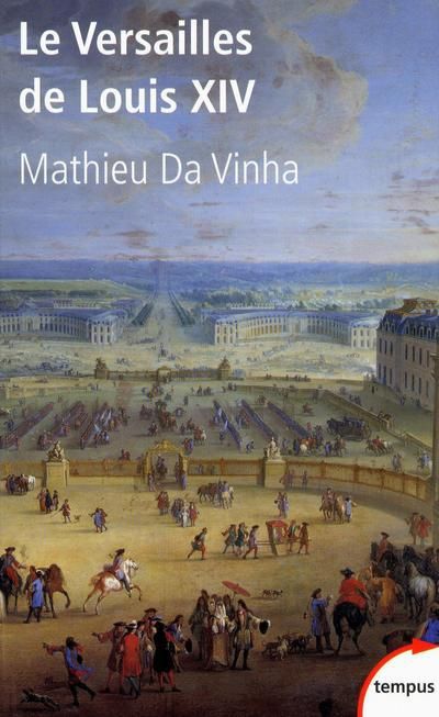 Emprunter Le Versailles de Louis XIV. Le fonctionnement d'une résidence royale au XVIIe siècle livre