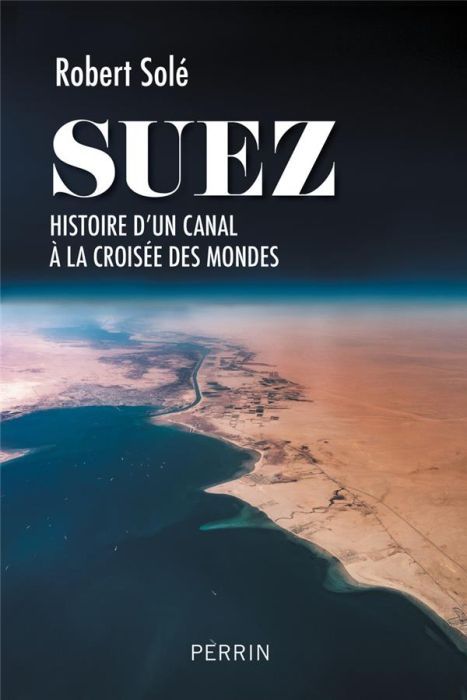 Emprunter Suez. Histoire d'un canal à la croisée des mondes livre