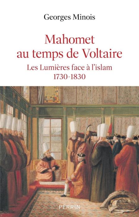 Emprunter Mahomet au temps de Voltaire. Les Lumières face à l'Islam 1730-1830 livre