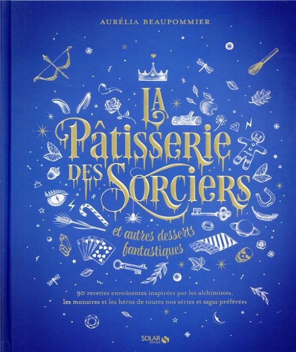 Emprunter La pâtisserie des sorciers et autres desserts fantastiques livre