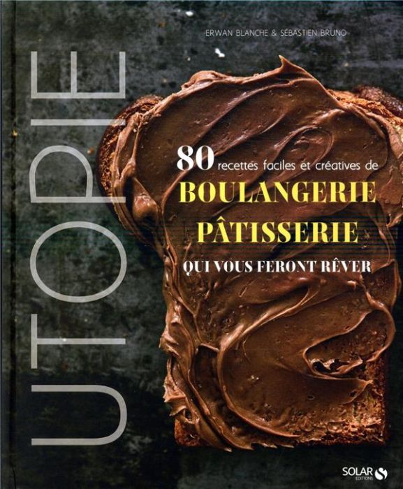 Emprunter Utopie. 80 recettes faciles et créatives de boulangerie pâtisserie qui vous feront rêver livre