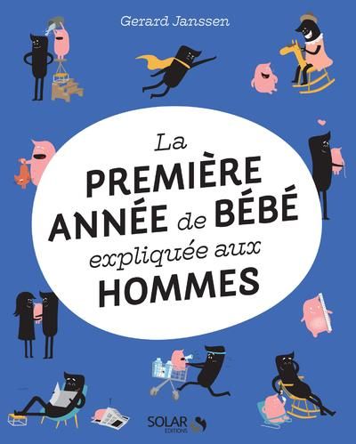 Emprunter LA PREMIERE ANNEE DE BEBE EXPLIQUEE AUX HOMMES livre