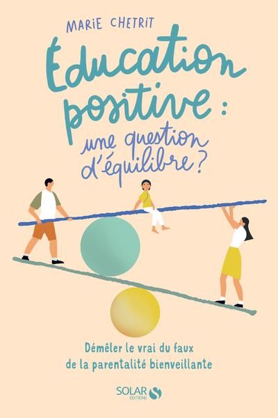 Emprunter Education positive : une question d'équilibre ? Démêler le vrai du faux de la parentalité bienveilla livre