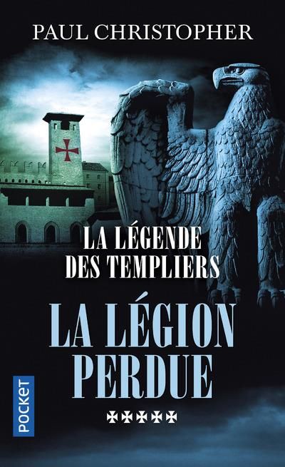 Emprunter La légende des templiers Tome 5 : La légion perdue livre