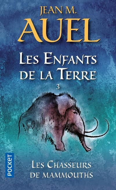 Emprunter Les Enfants de la Terre Tome 3 : Les chasseurs de mammouths livre