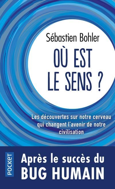 Emprunter Où est le sens ? Les découvertes sur notre cerveau qui changent l'avenir de notre civilisation livre