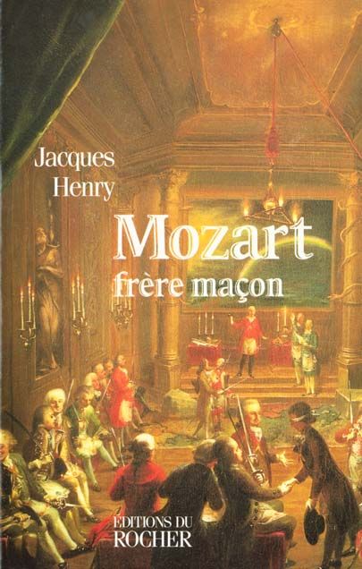 Emprunter MOZART FRERE MACON. La symbolique maçonnique dans l'oeuvre de Mozart livre