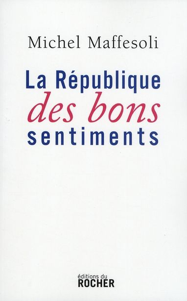 Emprunter LA REPUBLIQUE DES BONS SENTIMENTS livre