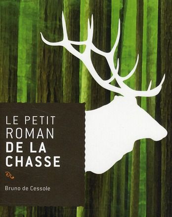 Emprunter Le petit roman de la chasse livre