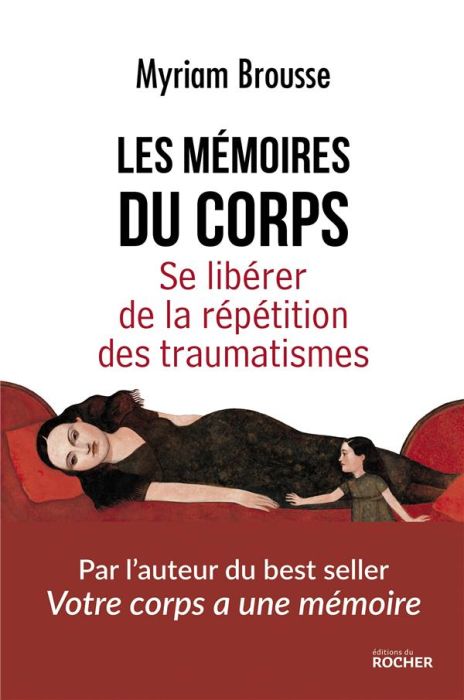 Emprunter Les mémoires du corps. Se libérer de la répétition des traumatismes livre