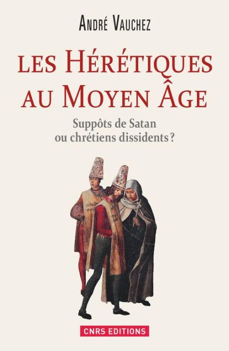 Emprunter Les hérétiques au Moyen Age. Suppôts de satan ou chrétiens dissidents ? livre