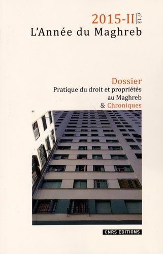 Emprunter L'Année du Maghreb N° 13/2015-II : Pratique du droit et propriétés au Maghreb dans une perspective c livre